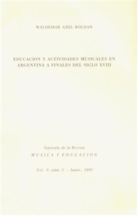 Waldemar Axel Roldán: Educación y Actividades Musicales en Argentina a Finales del siglo XVIII. Haga un clic con el ratón para ampliar la imagen.